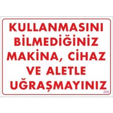 TeknoKapsül Kullanmayı Bilmediğiniz Makina Uyarı Levhası 25X35 KOD:208