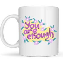 TeknoKapsül You Are Enough Yazılı Porselen Kupa Model 125 – Motive Edici Mesajlı, Çiçek Desenli, Sevdiklerine Anlamlı Hediye
