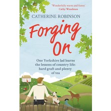 Bg Store Forging On: A Warm Laugh Out Loud Funny Story Of Yorkshire Country Life
