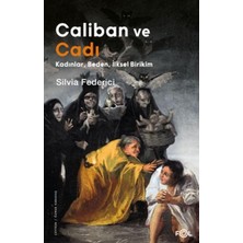 Brf Store Yavuzsell Caliban ve Cadı –kadınlar, Beden, Ilksel Birikim–