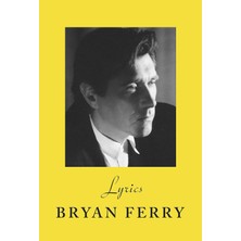 Brf Store Yavuzsell Lyrics: The Definitive Collection Of The Roxy Music Frontman’s Iconic Lyrics