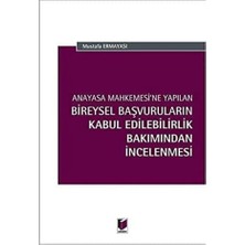 Brf Store Yavuzsell Anayasa Mahkemesi'ne Yapılan Bireysel Başvuruların Kabul Edilebilirlik Bakımından Incelenm