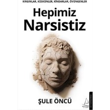 Brf Store Yavuzsell Hepimiz Narsistiz: Kırgınlar, Küskünler, Kindarlar, Övüngenler