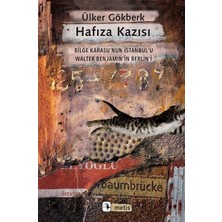 Brf Store Yavuzsell Hafıza Kazısı - Bilge Karasu’nun Istanbul’u Walter Benjamin’in Berlin’i