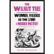 Brf Store Yavuzsell The Walnut Tree: Women, Violence And The Law – A Hidden History