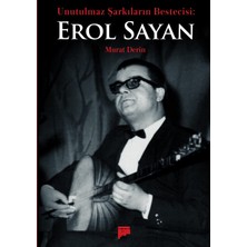 Brf Store Yavuzsell Unutulmaz Şarkıların Bestecisi Erol Sayan