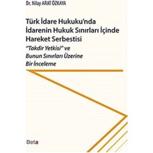 Brf Store Yavuzsell Türk Idare Hukukunda Idarenin Hukuk Sınırları Içinde Hareket Serbestisi: "takdir Yetkisi"