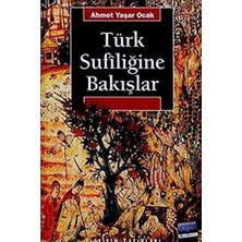 Brf Store Yavuzsell Türk Sufiliğine Bakışlar: Ahmed-I Yesevi - Mevlana Celaleddin-I Rumi Yunus Emre - Hacı Bek
