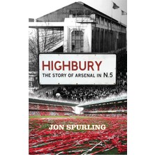 Brf Store Yavuzsell Highbury: The Story Of Arsenal In N.5: The Definitive History Of Arsenal At Highbury Stadi