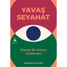 Brf Store Yavuzsell Yavaş Seyahat: Aheste Bir Ruhun Gözlemleri