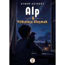 Yazar Ağacı Yayınevi Alp: Yıldızlara Ulaşmak