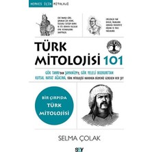 Say Türk Mitolojisi 101 Gök Tanrı’dan Şamanizm’e, Gök Yeleli Bozkurttan Kutsal Hayat Ağacına, Tu¨rk Mito