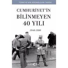 Renas Store Cumhuriyetin Bilinmeyen 40 Yılı (1940-1980) - Türkiye’nin Kronolojik Tarihi