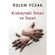 MarkEntegra Özlem'in Kıskaçtaki Insan ve Isyan Üzerine Yazdığı Edebiyat Eseri - 300 Sayfa