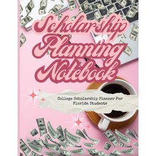 Hsc Bilişim Scholarship Planning Notebook: College Scholarship Planner For Florida Students