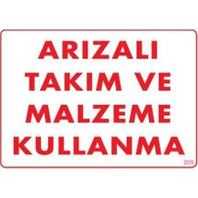 Kap Kaç Arızalı Malzeme Takım Kullanma Uyarı Levhası 25X35 Kod: 209
