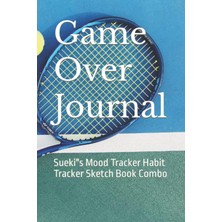 Nacario Game Over Journal: Sueki"s Mood Tracker Habit Tracker Sketch Book Combo
