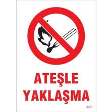 Renas Store Ateşle Yaklaşma Uyarı Levhası 25X35 KOD:867