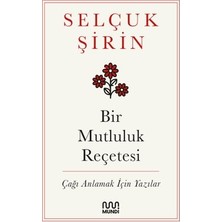 MarkEntegra Bir Mutluluk Reçetesi - Çağı Anlamak Için Yazılar