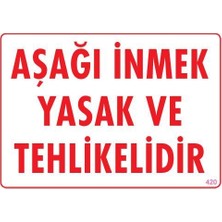 TeknoKapsül Aşağı Inmek Yaşaktır Uyarı Levhası 25X35 KOD:420