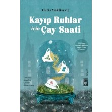 MarkEntegra Chris Vuklisevic'in Kayıp Ruhlar Için Çay Saati Üzerine Yazdığı Roman - 352 Sayfa