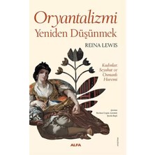Renas Store Oryantalizmi Yeniden Düşünmek Kadınlar, Seyahat ve Osmanlı Haremi