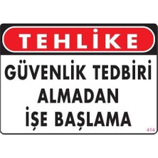 Kap Kaç Iş Güvenliği Uyarı Levhası 25X35 KOD:414