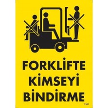 TeknoKapsül Forklifte Kimseyi Bindirme Uyarı Levhası 25X35 KOD:1301