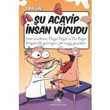 Bg Store Şu Acayip Insan Vücudu: Insan Vücudunun, Hayat Bilgisi ve Bilgisi Kitaplarında Yazmayan, Çok Acayip Gerçekler