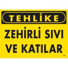 TeknoKapsül Tehlike Zehirli Sıvı ve Katılar Uyarı Levhası 25X35 KOD:758