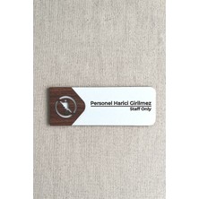 Personel Harici Giremez Kapı Tabelası – Mdf Uyarı Levhası | 19X7 cm Çift Katmanlı