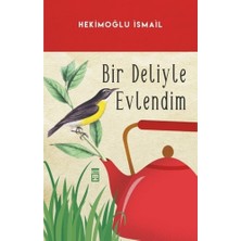 MarkEntegra Bir Deliyle Evlendim - Roman, Aşk Hikayesi