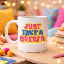 TeknoKapsül Just Take A Breath Yazılı Porselen Kupa Model 140 – Motivasyon & Sakinleştirici Tasarım – Renkli Modern Kahve Kupası – Hediye Seçeneği