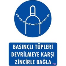 Kap Kaç Basınçlı Tüpleri Devrilmeye Karşı Zincirle Uyarı Levhası 25X35 Kod: 701