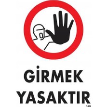 TeknoKapsül Girmek Yasaktır Uyarı Levhası 25X35 KOD:1484
