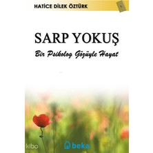 Sarp Yokuş - Bir Psikolog Gözüyle Hayat Beka Yayınları Hatice Dilek Öztürk