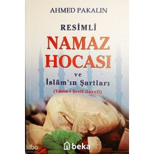 Resimli Namaz Hocası ve Islamın Şartları Beka Yayınları Ahmed Pakalın