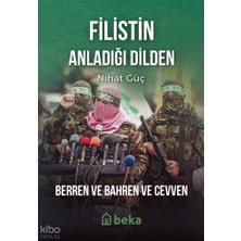 Filistin Anladığı Dilden Berren ve Bahren ve Cevven Beka Yayınları Nihat Güç