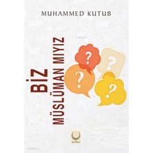 Biz Müslüman Mıyız? Hilal Yayınları Muhammed Kutub