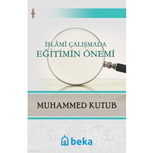 Islami Çalışmada Eğitimin Önemi Beka Yayınları Muhammed Kutub