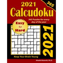 Mey İthalat 2021 Calcudoku: 365 Easy To Hard (9x9) Puzzles For Every Day Of The Year: Keep Your Brain Young