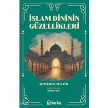 Islam Dininin Güzellikleri Beka Yayınları Ahmed Es-Seyyid