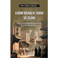 Kadim Insanlık Tarihi ve Islam Beka Yayınları Cemâl Abdülhâdî Muhammed Mes’ûd