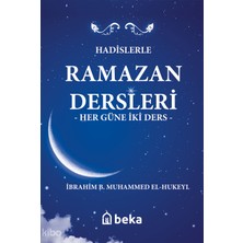 Hadislerle Ramazan Dersleri (Karton Kapak) - Her Güne Iki Ders Beka Yayınları Ibrahim B. Muhammed El-Hukeyl