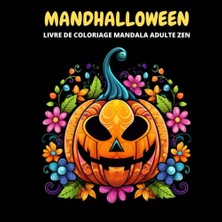 Mey İthalat Independently Published Mandhalloween, Livre De Coloriage Mandala Adulte Zen: Livre De Coloriage Pour Adulte, Mandala, Dessin Anti Stress