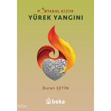 Portakal Kızım 4 - Yürek Yangını Beka Yayınları Duran Çetin