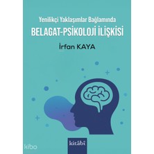 Yenilikçi Yaklaşımlar Bağlamında Belagat-Psikoloji Ilişkisi Kitabi Yayınevi Irfan Kaya