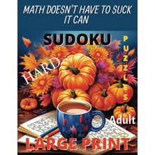 Mey İthalat Independently Published Math Doesn't Have To It Can Sudoku, Large Prınt, Adult Puzzles, Hard