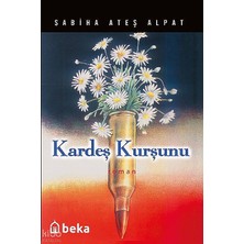 Kardeş Kurşunu Beka Yayınları Sabiha Ateş Alpat