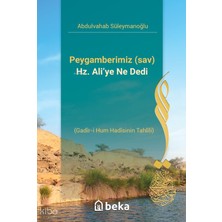 Peygamberimiz (Sav) Hz. Ali’ye Ne Dedi - Gadir-I Hum Hadisinin Tahlili Beka Yayınları Abdulvahab Süleymanoğlu
